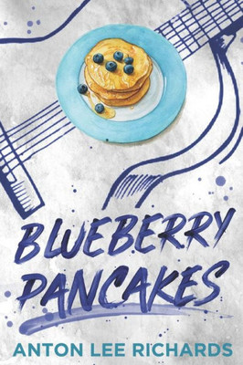 Blueberry Pancakes: The Novel