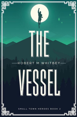 The Vessel (Small Town Heroes)