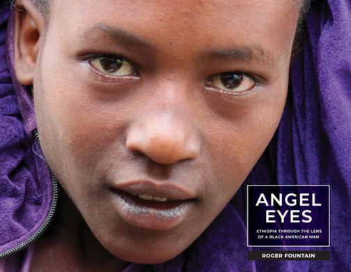 Angel Eyes: Ethiopia Through The Lens Of A Black American Man