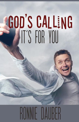 God'S Calling: It'S For You