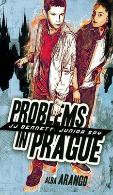 Problems In Prague (1) (Jj Bennett: Junior Spy)