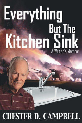 Everything But The Kitchen Sink: A Writer'S Memoir