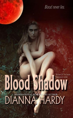 Blood Shadow: An Eye Of The Storm Companion Novel (Blood Never Lies)