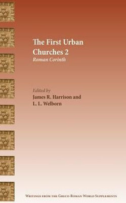 The First Urban Churches 2: Roman Corinth (Writings From The Greco-Roman World Supplements)