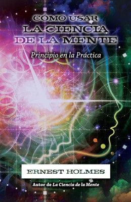 C?Mo Usar La Ciencia De La Mente (Spanish Edition)