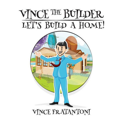 Vince The Builder: Let'S Build A Home!