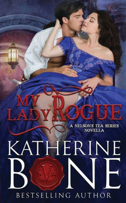 My Lady Rogue (The Nelson'S Tea Series)