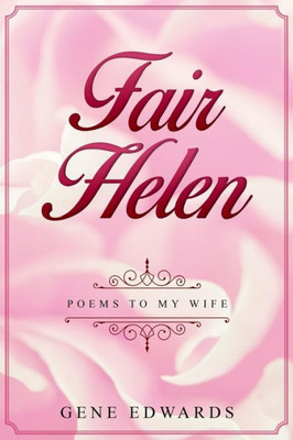 Fair Helen: Poems To My Wife