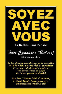 Soyez Avec Vous: La Realite Sans Pensee (French Edition)