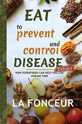 Eat to Prevent and Control Disease Extract (Full Color Print) - 9781034580331