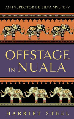Offstage In Nuala (The Inspector De Silva Mysteries)