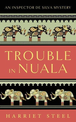 Trouble In Nuala (Inspector De Silva Mysteries)