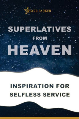Superlatives From Heaven: Inspiration For Selfless Service