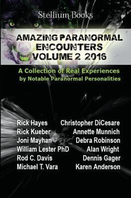 Amazing Paranormal Encounters Volume 2