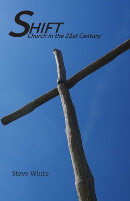 Shift: Church In The 21St Century