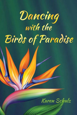 Dancing With The Birds Of Paradise