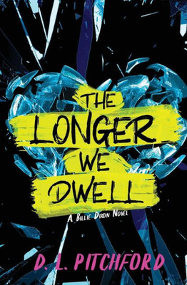 The Longer We Dwell: A College Coming-Of-Age Story (Billie Dixon)