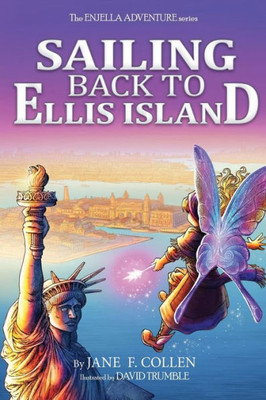 Sailing Back To Ellis Island: The Enjella Adventure Series