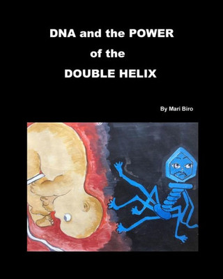 Dna And The Power Of The Double Helix