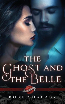 The Ghost And The Belle: A Saint'S Grove Novel