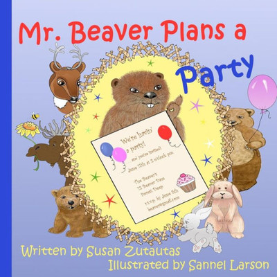 Mr. Beaver Plans A Party: Illustrated Children'S Book