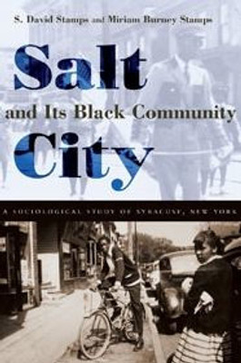 Salt City And Its Black Community: A Sociological Study Of Syracuse, New York