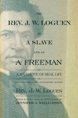 The Rev. J. W. Loguen, As A Slave And As A Freeman: A Narrative Of Real Life (New York State Series)