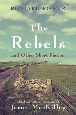 The Rebels And Other Short Fiction (Irish Studies)