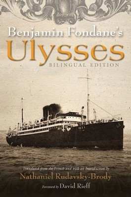 Benjamin Fondane'S Ulysses: Bilingual Edition (Judaic Traditions In Literature, Music, And Art)