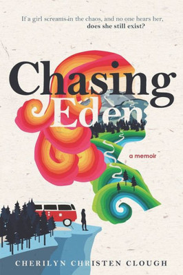 Chasing Eden A Memoir