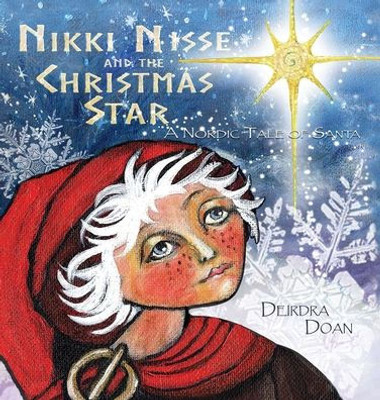 Nikki Nisse And The Christmas Star: A Nordic Tale Of Santa