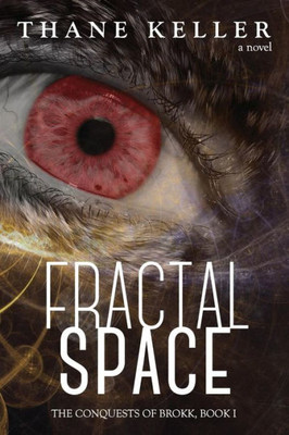 Fractal Space (The Conquests Of Brokk)