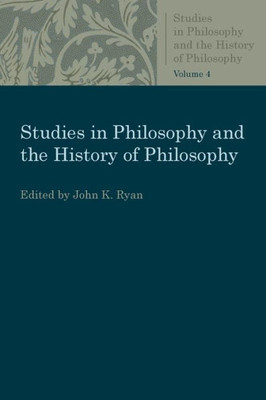 Studies In Philosophy And The History Of Philosophy
