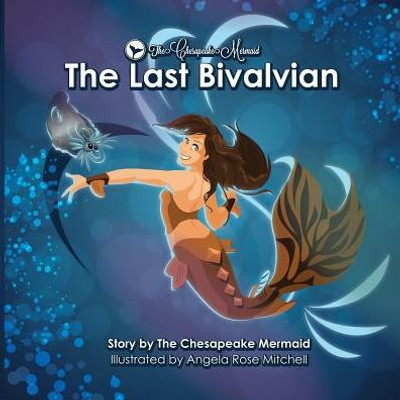 The Chesapeake Mermaid: And The Last Bivalvian (1)