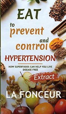 Eat to Prevent and Control Hypertension - Color Print - Hardcover - 9781034419907