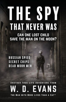 The Spy That Never Was: Can One Lost Child Save The Man On The Moon? (5) (Survival Times Ten Chronicles)