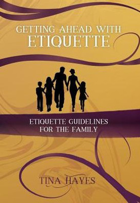 Getting Ahead With Etiquette: Family Edition