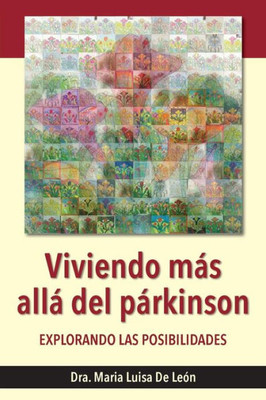 Viviendo Mßs Allß Del Pßrkinson: Explorando Las Posibilidades (Spanish Edition)