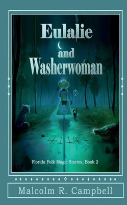 Eulalie And Washerwoman (Florida Folk Magic Stories)