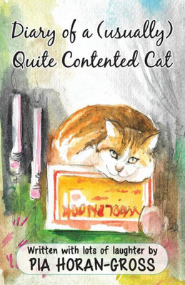 Diary Of A (Usually) Quite Contented Cat: Written Sprinkled With Lots Of Laughter