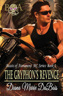 The Gryphon'S Revenge (The Beasts Of Atonement Mc Series)