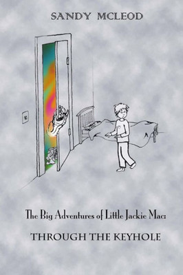 The Big Adventures Of Little Jackie Mac: Through The Keyhole