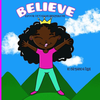 Believe- A Book Of Positive Affirmations