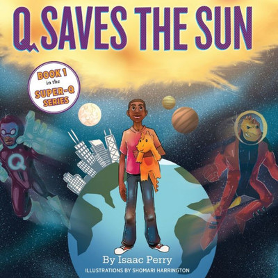 Q Saves The Sun: Super-Q Series, Book 1 (1)