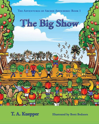 The Big Show (The Adventures Of Archie Artichoke Book 1)