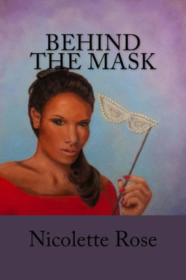 Behind The Mask: Part I Of The Mask Series