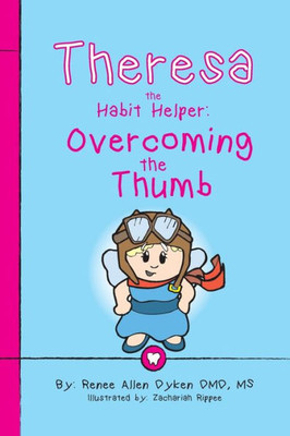 Theresa The Habit Helper: Overcoming The Thumb