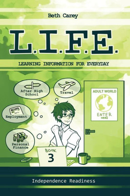 L.I.F.E. Learning Information For Everyday: Independence Readiness (3)