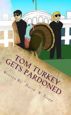 Tom Turkey Gets Pardoned: A Daxton And Miranda Adventure