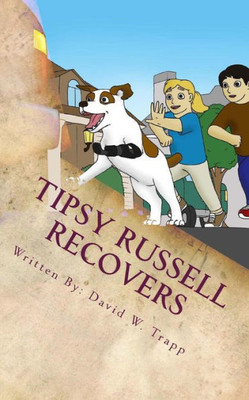 Tipsy Russell Recovers: A Daxton And Miranda Adventure (The Daxton And Miranda Adventure Books)